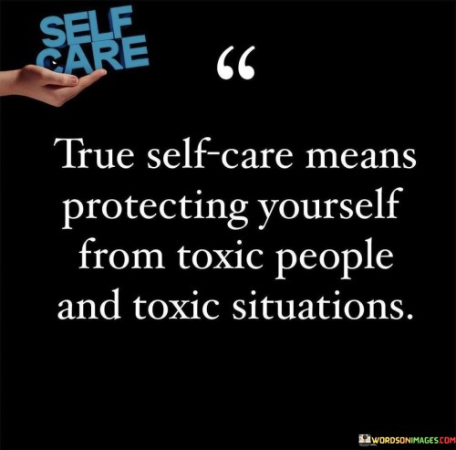 True Self Care Means Protecting Yourself From Toxic Quotes