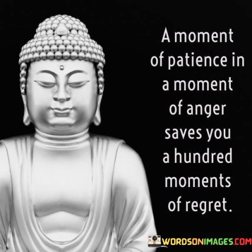 A-Moment-Of-Patience-In-A-Moment-Of-Anger-Saves-You-A-Hundred-Moments-Of-Regret-Quotes.jpeg