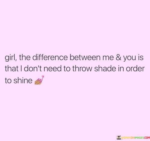 Girl-The-Difference-Between-Me--You-Is-That-I-Dont-Quotes-Quotes.jpeg