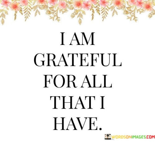 I Am Grateful For All That I Have Quotes