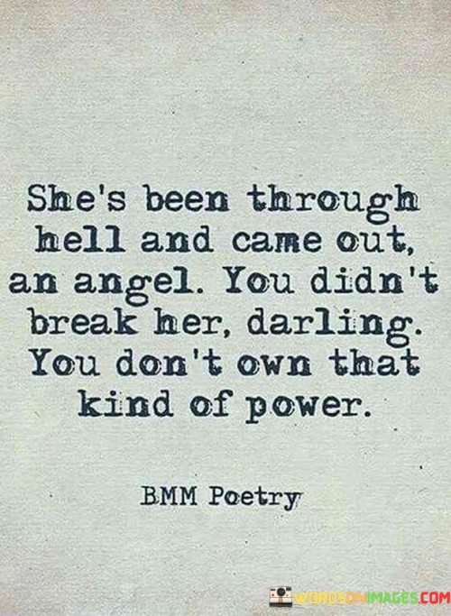 Shes-Been-Through-Hell-And-Came-Out-An-Angel-Quotes-Quotes.jpeg
