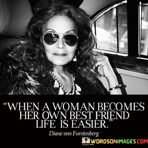 When-A-Woman-Becomes-Her-Own-Best-Friend-Quotes-Quotes.jpeg