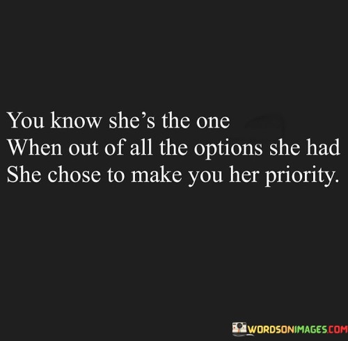 You-Know-Shes-The-One-When-Out-Of-All-The-Options-Quotes-Quotes.jpeg
