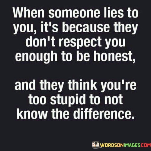 When-Someone-Lies-To-You-Its-Because-Quotes.jpeg