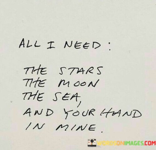 All I Need The Starts The Moon The Sea And Your Hand Quotes