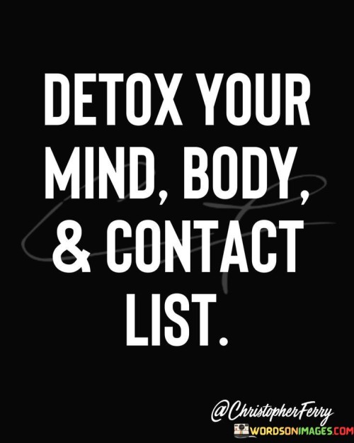 Detox Your Mind Body And Contact List Quotes