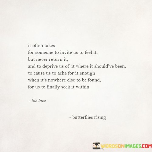 It-Often-Takes-For-Someone-To-Invite-Us-To-Feel-It-But-Never-Return-Quotes.jpeg