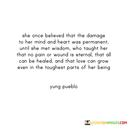 She-Once-Believed-That-The-Damage-To-Her-Mind-And-Heart-Quotes.jpeg