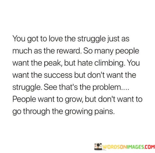 You-Got-To-Love-The-Struggle-Just-As-Much-As-The-Reward-Quotes.jpeg