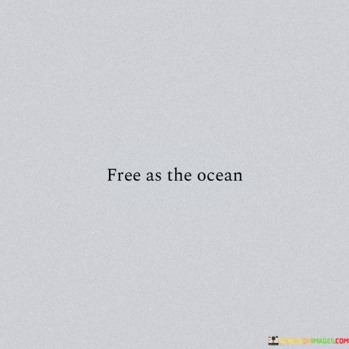 Free-As-The-Ocean-Quotes.jpeg