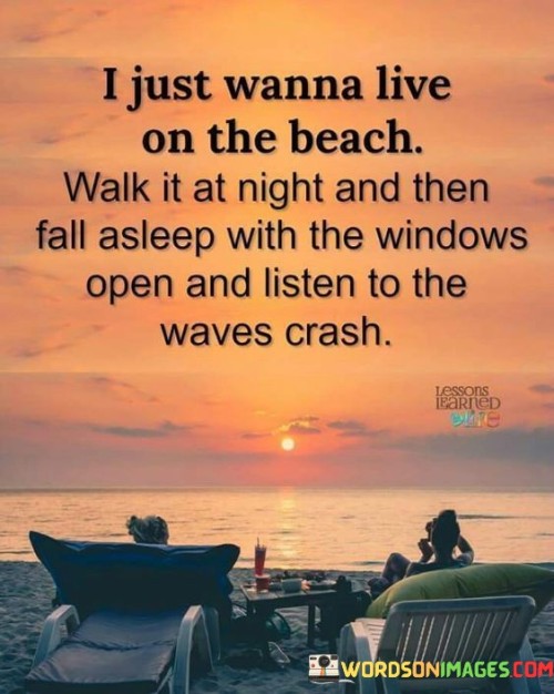 I-Just-Wanna-Live-On-The-Beach-Walk-It-At-Night-Quotes.jpeg