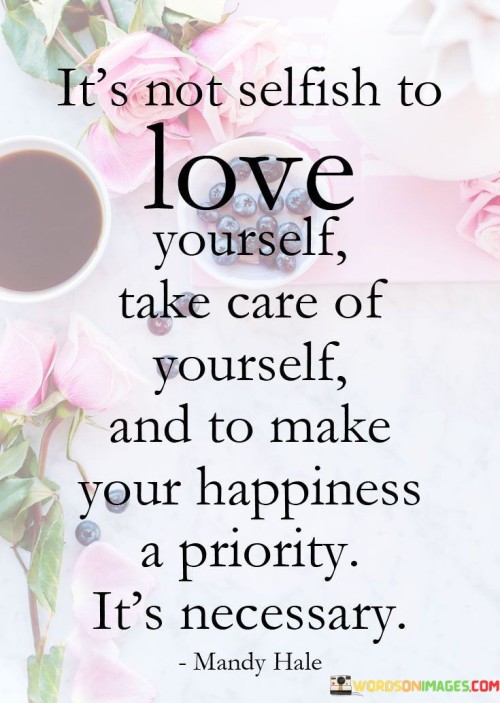Its-Not-Selfish-To-Love-Yourself-Take-Care-Of-Yourself-Quotes.jpeg