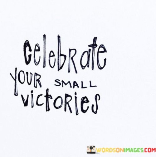 Celebrate-Your-Small-Victories-Quotes.jpeg
