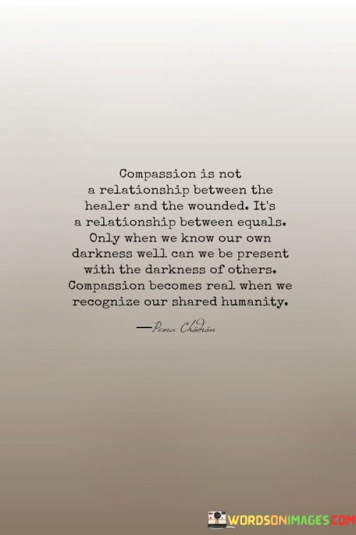 Compassion-Is-Not-A-Relationship-Between-The-Healer-And-The-Wounded-Quotes.jpeg