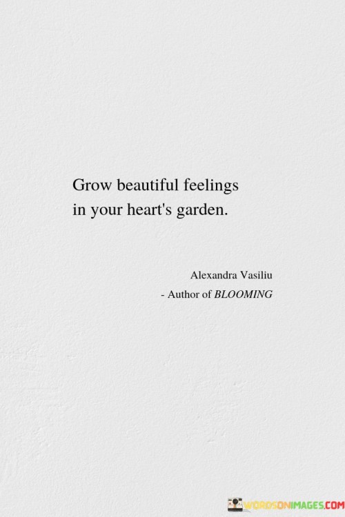 Grow-Beautiful-Feelings-In-Your-Hearts-Garden-Quotes.jpeg