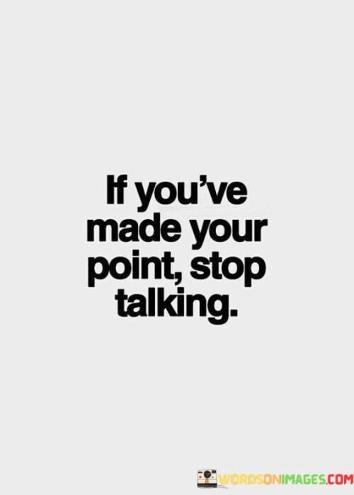 If-Youve-Made-Your-Point-Stop-Talking-Quotes.jpeg
