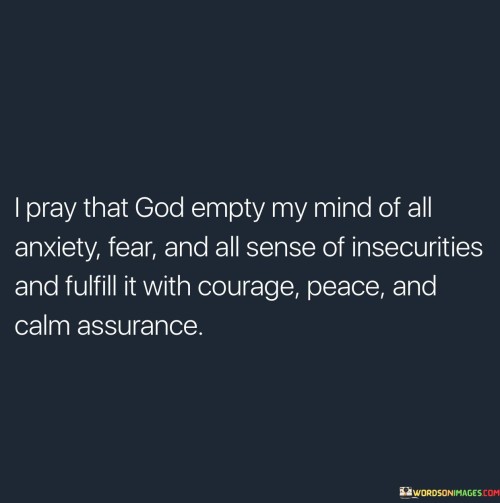 I Pray That God Empty My Mind Of All Anxiety Quotes