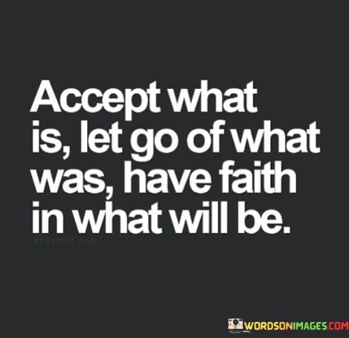 Accept-What-Is-Let-Go-Of-What-Was-Have-Faith-In-Quotes.jpeg