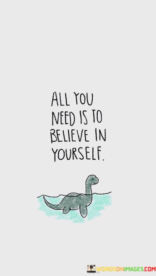 All-You-Need-Is-To-Believe-In-Yourself-Quotes.jpeg