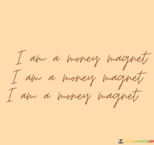 I Am A Money Magnet Quotes