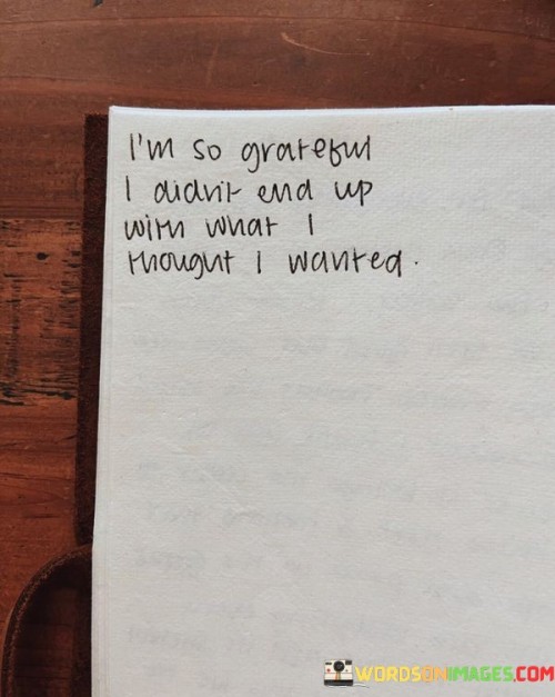 I'm So Grateful I Didn't End Up With Quotes