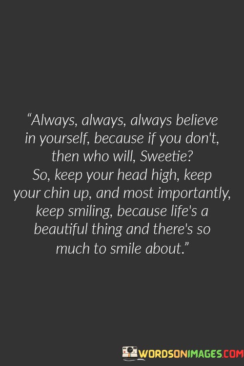 Always-Always-Always-Believe-In-Yourself-Because-If-You-Dont-Then-Who-Quotes.jpeg
