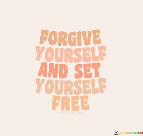 Forgive-Yourself-And-Set-Yourself-Free-Quotes.jpeg
