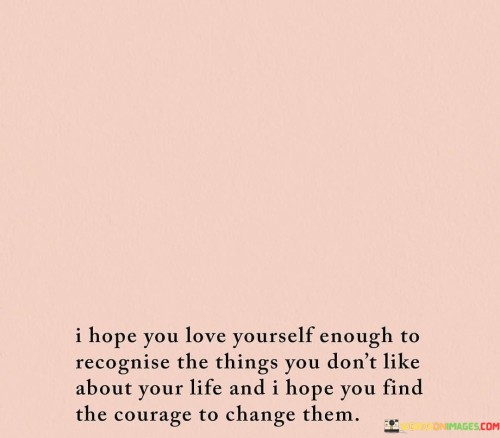 I-Hope-You-Love-Yourself-Enough-To-Recognise-The-Things-Quotes.jpeg