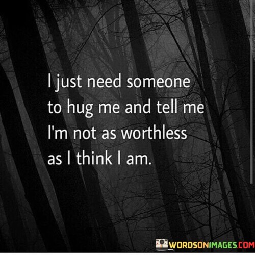 I-Just-Need-Someone-To-Hug-Me-And-Tell-Me-Quotes.jpeg