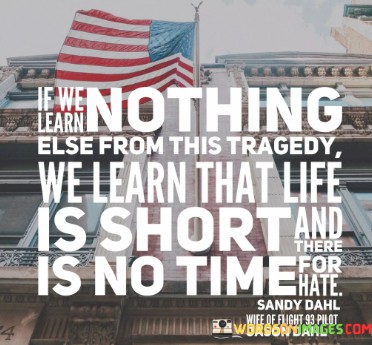 If-We-Learn-Nothing-Else-From-This-Tragedy-We-Learn-Quotes.jpeg