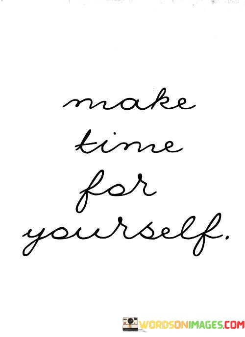 Make-Time-For-Yourself-Quotes.jpeg