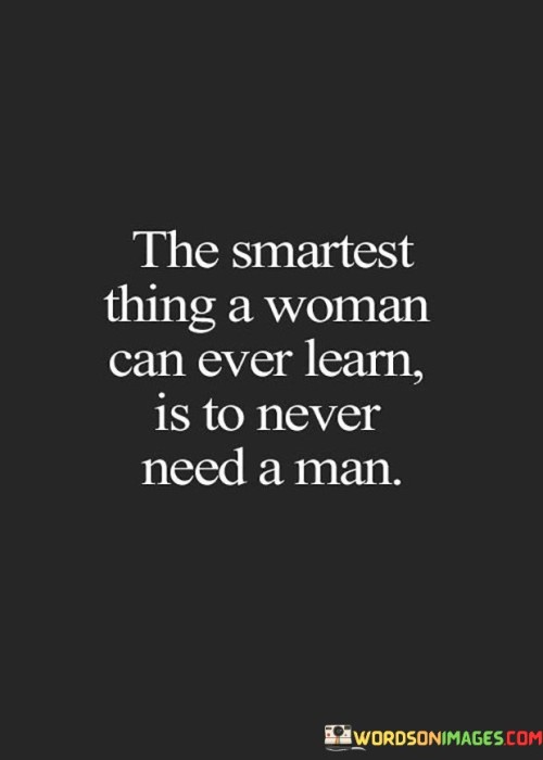The-Smartest-Thing-A-Woman-Can-Ever-Learn-Quotes.jpeg