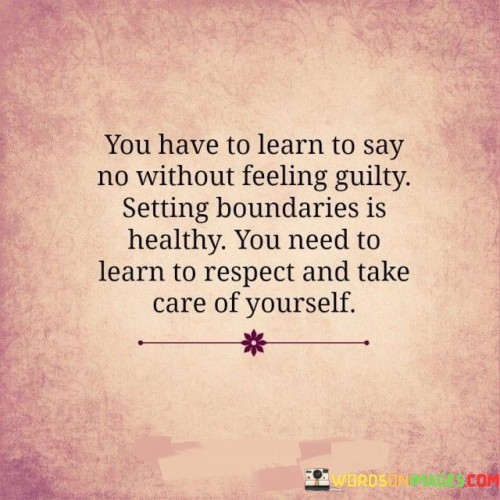 You-Have-To-Learn-To-Say-No-Without-Quotes.jpeg