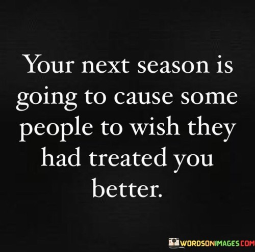 Your-Next-Season-Is-Going-To-Cause-Some-People-Quotes.jpeg