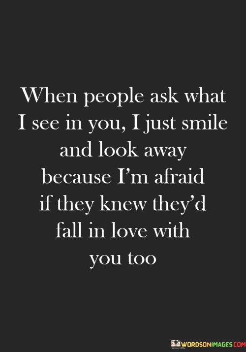 When-People-Ask-What-I-See-In-You-I-Just-Smile-Quotes.jpeg