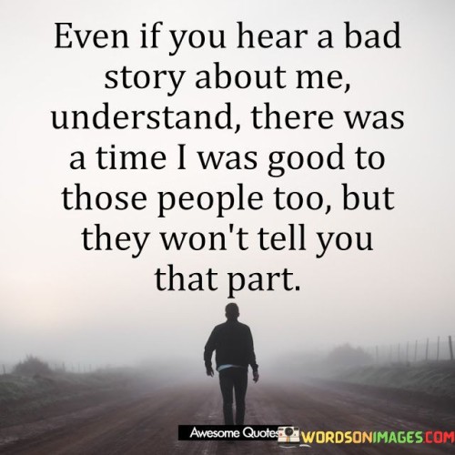 Even-If-You-Hear-A-Bad-Story-Quotes.jpeg