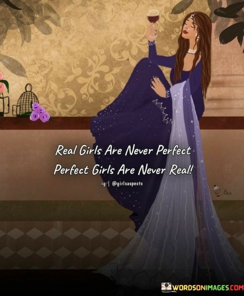 Real-Girl-Are-Never-Perfect-Perfect-Girls-Quotes.jpeg