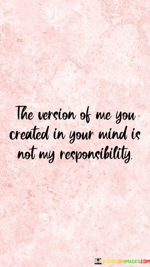 The-Version-Of-Me-You-Created-In-Your-Quotes.jpeg