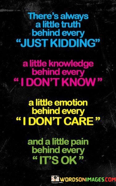 Theres-Always-A-Little-Truth-Behind-Every-Just-Kidding-Quotes8be628f5ef1b5fd9.jpeg