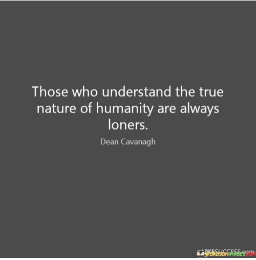 Those Who Understands The True Nature Quotes