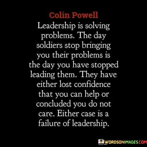 Leadership-Is-Solving-Problems-The-Day-Soldier-Stop-Bringing-You-Their-Quotes.jpeg