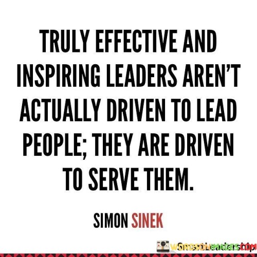 Truly-Effective-And-Inspiring-Leaders-Arent-Actually-Driven-To-Lead-People-Quotes.jpeg