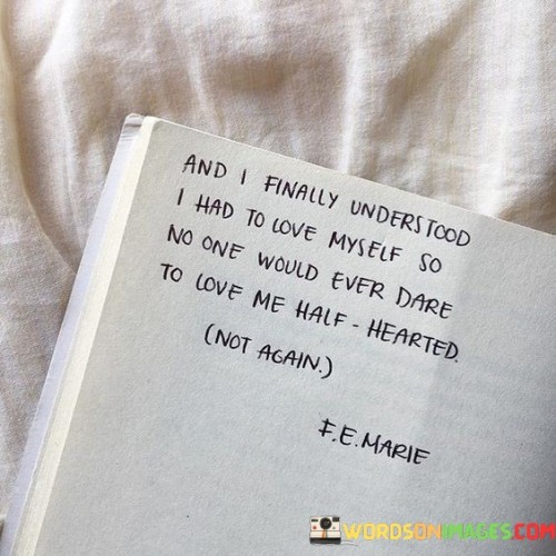 And-I-Finally-Understood-I-Had-To-Love-Myself-So-No-One-Would-Quotes.jpeg