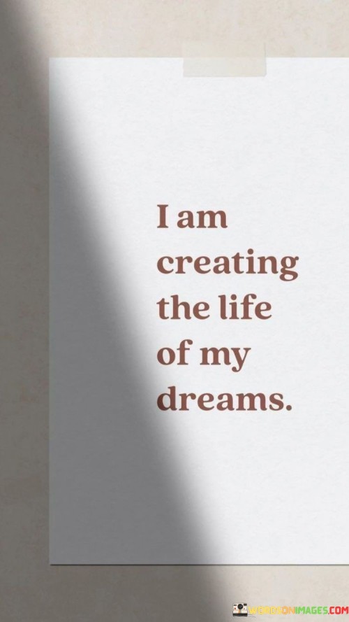 I Am Creating The Life Of My Dreams Quotes