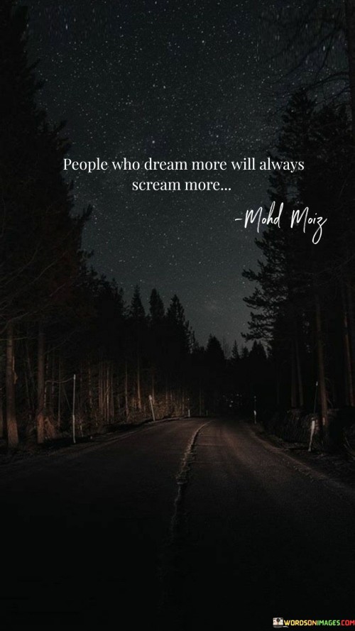 People Who Dream More Will Always Scream More Quotes