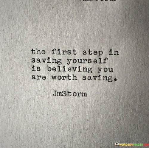 The-First-Step-In-Saving-Yourself-Is-Believing-Quotes.jpeg