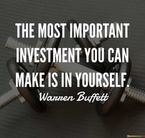 The-Most-Imrortant-Investment-You-Can-Make-Is-In-Yourself-Quotes.jpeg