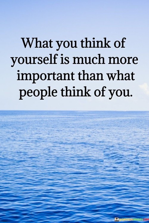 What-You-Think-Of-Yourself-Is-Much-More-Quotes.jpeg