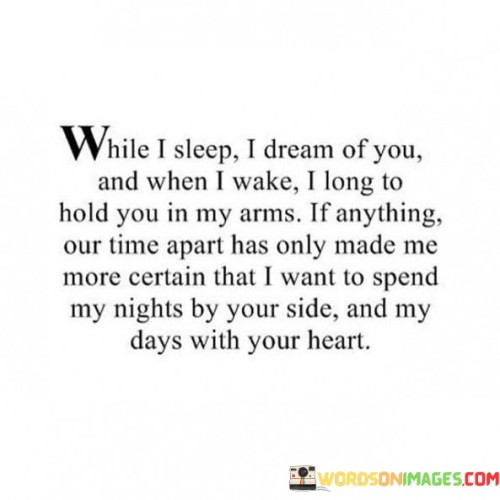 While I Sleep I Dream Of You And When I Wake Quotes