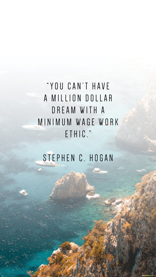 You Can't Have A Million Dollar Dream With Quotes